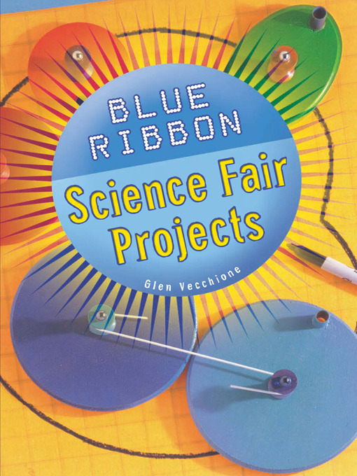 Title details for Blue Ribbon Science Fair Projects by Glen Vecchione - Available